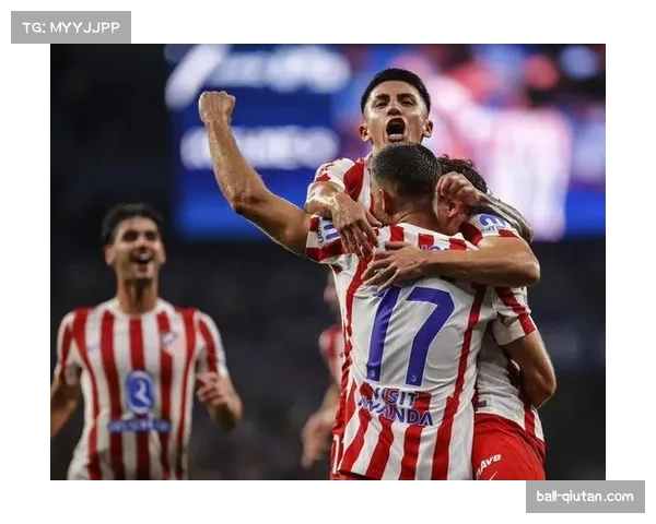 马竞欧冠逆转关键 中场无缝衔接与防线深度调整